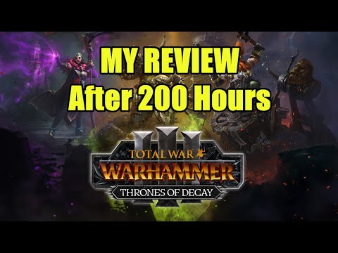 My Review After 200 Hours - Thrones of Decay DLC - Update 5.0 - Total War Warhammer 3