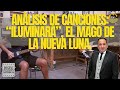 Análisis de canciones: "Iluminará", el Mago de La Nueva Luna.