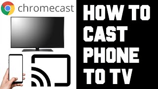 How To Cast Your Phone to TV Chromecast  How To Cast Android iPhone To Chromecast  Screen Mirror