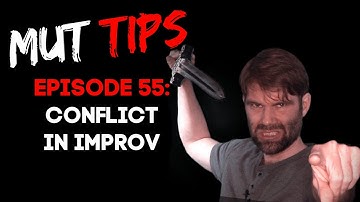 Conflict in Improv - MUT Improv Tips #55