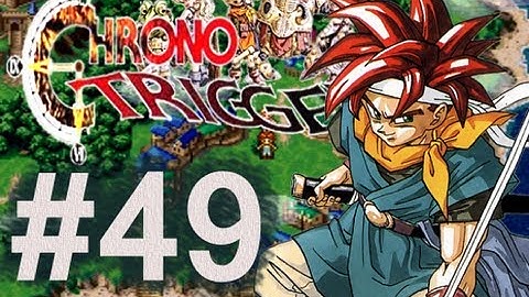 CHRONO TRIGGER [PS1] Playthrough - Part 49
