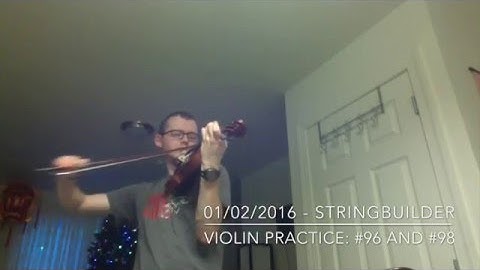 01/02/2016 Violin Practice: StringBuilder Book 1 #96 and #98