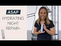 Get Hydrated, Youthful Looking Skin | ASAP Hydrating Night Repair+