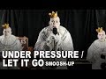 Under Pressure/Let It Go Smoosh-Up - Queen & Disney's Frozen