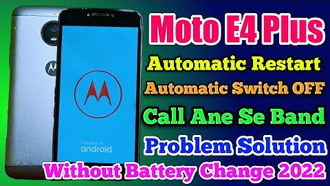 Moto E4 Plus Automatic Restart Automatic Switch OFF Problem Solution Without Battery Change 2022