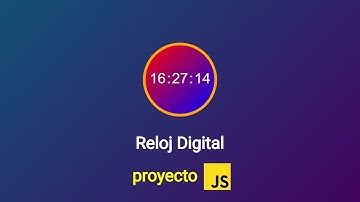Cómo Crear un Reloj Digital con HTML CSS y JavaScript | Tutorial paso a paso