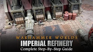 Warhammer Worlds 'IMPERIAL REFINERY' | 40K Battlefield Creation Warhammer 40K Terrain Tutorial