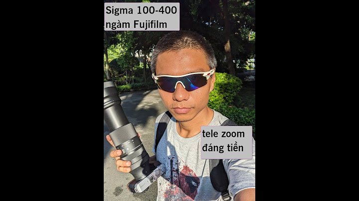 Đánh giá lens sigma 100 400mm năm 2024