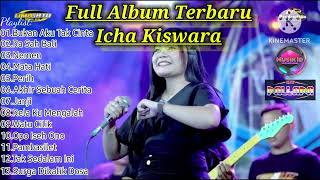 ICHA KISWARA FULL ALBUM NEW PALLAPA | ichakiswara | newpallapa | musikid | bukanakutakcinta