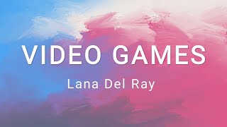 Video Games - Lana Del Ray