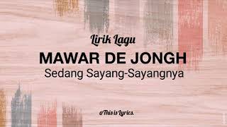 Mawar De Jongh - Sedang Sayang Sayangnya (Lyrics)