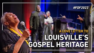 Love Letter to Louisville's Gospel Heritage | #FOF2023