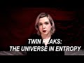 Twin Peaks: The Universe in Entropy | FG Video Essay