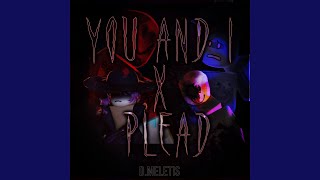 You and I X Plead - Forsaken Mashup Cover (From 'Forsaken)
