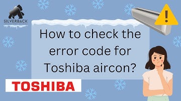 How to check the error code for Toshiba aircon?