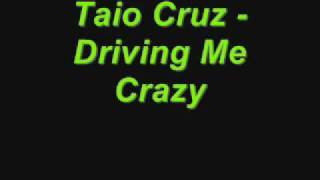 Taio Cruz - Driving Me Crazy