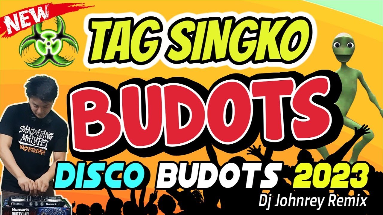 TAG SINGKO - BUDOTS REMIX - VIRAL BUDOTS 2023 - DJ JOHNREY DISCO MIX