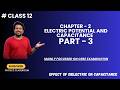 Class 12 Physics Chapter 2: Electric Potential &amp; Capacitance Part 3| Dielectric &amp; Capacitors