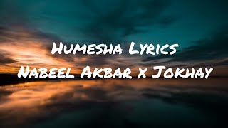 Humesha Lyrics - Nabeel Akbar x Jokhay |  Audio Lyrics