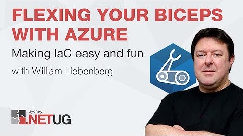 Flexing your biceps with Azure - Making laC easy and fun with William Liebenberg