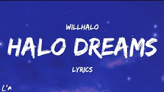 WillHalo - Halo Dreams (lyrics)