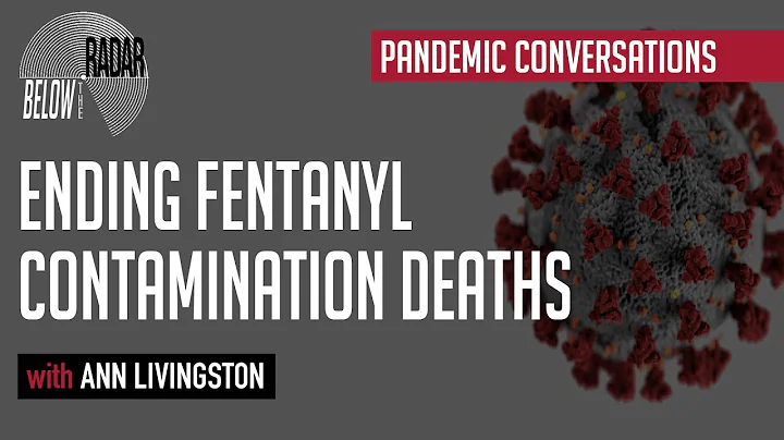 Ending Fentanyl Contamination Deaths  with Ann Liv...