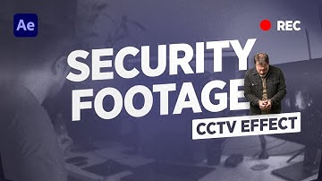 Create SECURITY CAMERA / CCTV Effect in After Effects