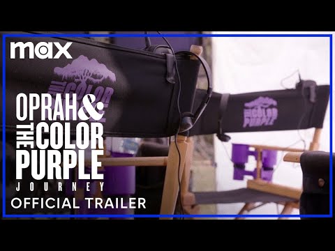 Oprah and The Color Purple Journey | Official Trailer | Max