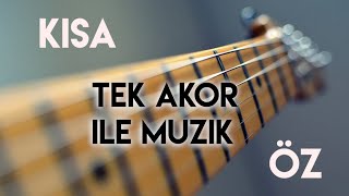 Kısa Ve Öz Gitar Dersi Tek Bir Akor İle Müzik Yapmak