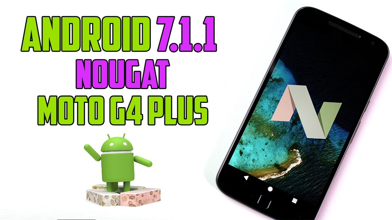 Agora é oficial! Android 7.1.1 Nougat chega ao Moto G4 Play no Brasil 