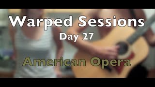 Broken Roads - American Opera (Warped Sessions #27)