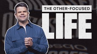 The Other-Focused Life | Obsessed pt. 3 | Pastor Trey Taylor