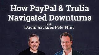 How PayPal & Trulia Navigated Downturns: David Sacks & Pete Flint (The NFX Podcast)
