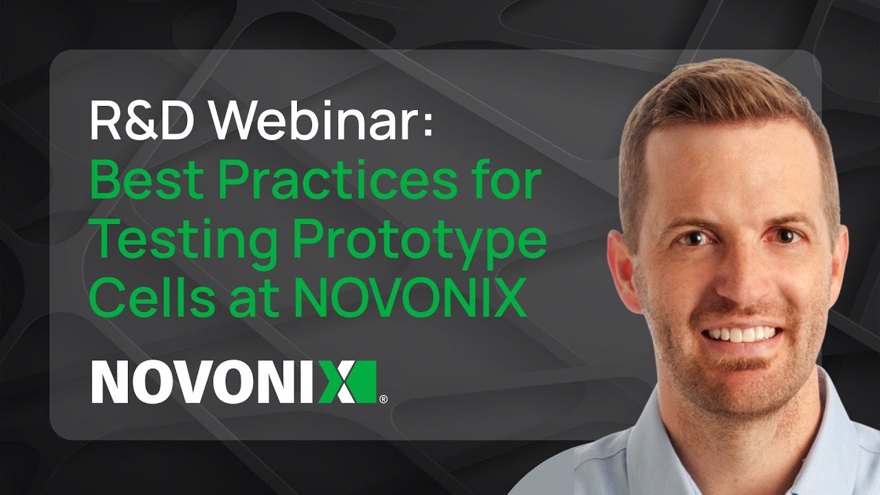 R&D Webinar: Best Practices for Testing Prototype Cells at NOVONIX ...