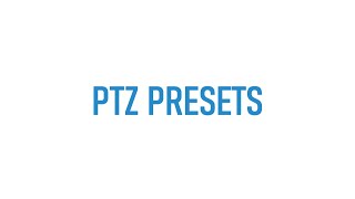 PTZ Presets