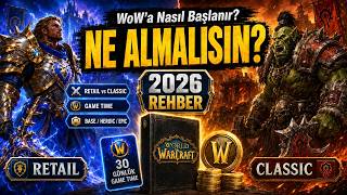 World Of Warcrafta Başlangıç Rehberi. Ne Satın Almalısın? 2026 Rehberi
