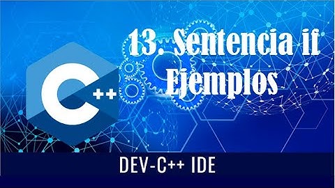 13. Sentencia if || Condiciones || Estructuras Selectivas (Dev C++)