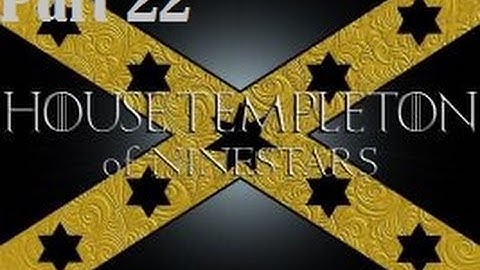 Crusader Kings 2 a Game of Thrones mod Templeton part 22