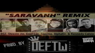 [Saravanh Remix] BGZ ft SteezinJin, Goof Loc, Sammo, Illphatic, Eranetik [ AUDIO ONLY ]