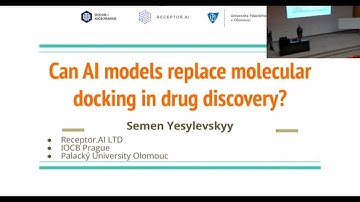 Semen Yesylevskyy (Receptor.AI) - Can AI models replace molecular docking in drug discovery?