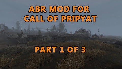 ABR Mod for Call of Pripyat - English Playthrough PART 1 of 3