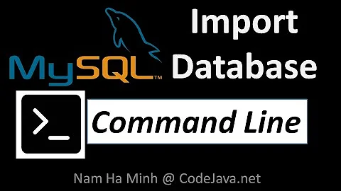 MySQL Import Database using Command Line
