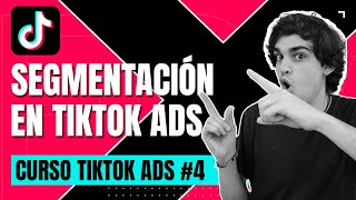 CÓMO SEGMENTAR EN TIKTOK ADS |  ¿QUÉ TIPOS DE PÚBLICOS HAY EN TIKTOK? | Curso TikTok Ads #4