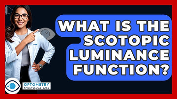 What Is The Scotopic Luminance Function? - Optometry Knowledge Base
