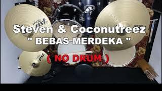Steven & Coconutreez - BEBAS MERDEKA (NO SOUND DRUM)