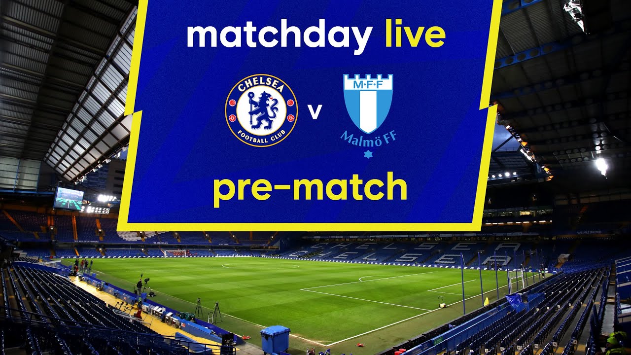 Håndbog træt af masser Matchday Live: Chelsea v Malmö FF | Pre-Match | Champions League Matchday |  Footballnews.net