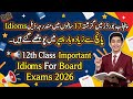 12th Class Important Idioms 2026 | Punjab Boards English Important Idioms | 17 Years Repeated Idioms