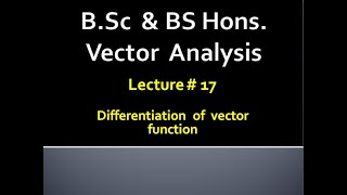 MATHEMATICS | BSC & BS(HONs) | VECTOR ANALYSIS | LECTURE # 17