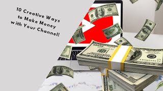 10 Creative Ways To Make Money On Yourtube Channel