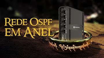 Como Configurar OSPF em Rede em Anel com Mikrotik: Roteamento e Redundância Avançada